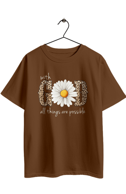 Oversized t-shirt with prints With God All Things Are Possible. Catholic, christian, christian faith, christianity, faith, god, inspirational, religious, sunflower. 2070702