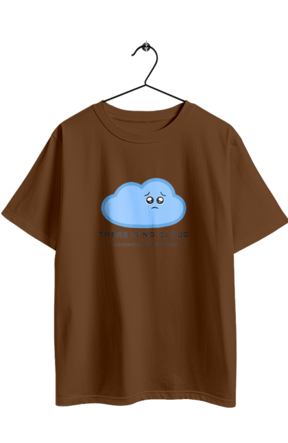 Футболка оверсайз з принтом "There is no cloud програмістам, девопсам". Computer, devops, ios, it, programmer, ай ті, айтішник, девопс, програміст, розробник, сховище, хмара, чоловікові, ютер. 2070702