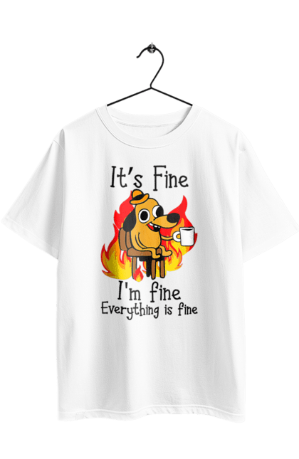 Oversized t-shirt with prints Everything Is Fine. Cute, dog, everything is fine, funny, happy, humor, humorous, mental health, okay, sarcasm. 2070702