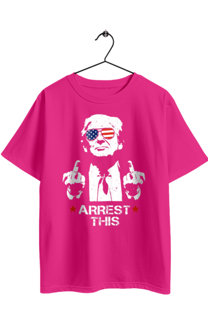 Футболка оверсайз с принтом Арестуйте это. Donald trump, trump, америка, арест, дональд трамп, президент, протест, сша, трамп, фак. 2070702