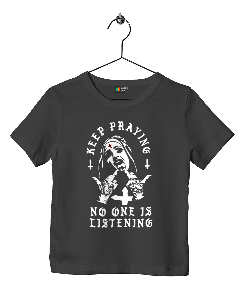 Keep praying no one is listening