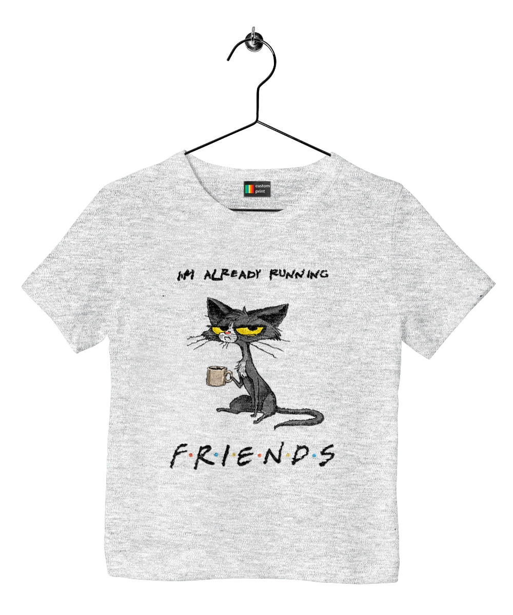 Friends, I`m running