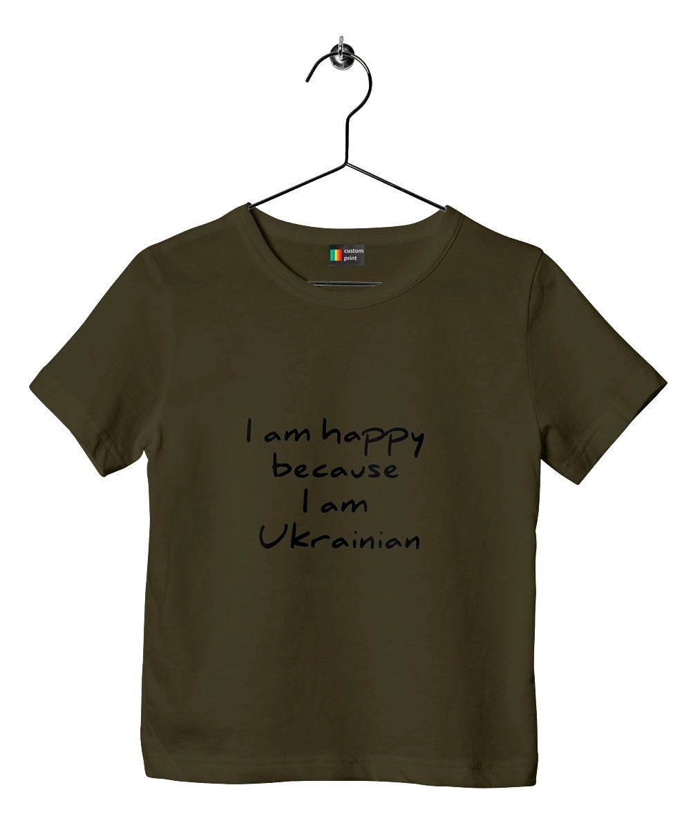 I am happy because I am Ukrainian