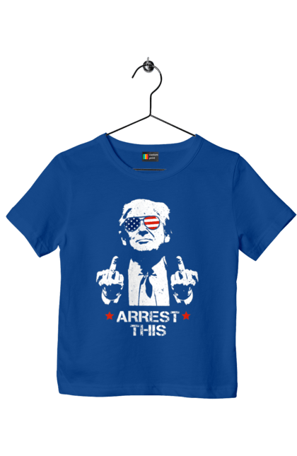 Children's t-shirt with prints Arrest This. America, arrest, donald trump, president, protest, trump, trump, usa. 2070702