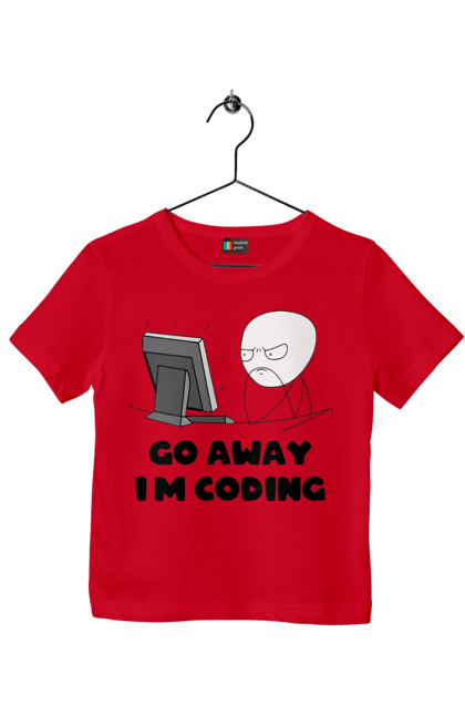 Children's t-shirt with prints Go away I`m coding. Code, developer, go away, i`m coding, it specialist, java, javascript, php, programmer, python. 2070702