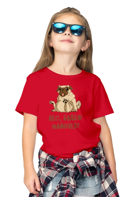 Dog, you`ll have mayonnaise