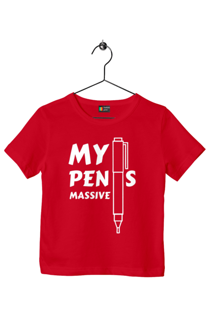 Children's t-shirt with prints My pens massive. Cool, funny, humor, joke, meme, my pens massive. 2070702