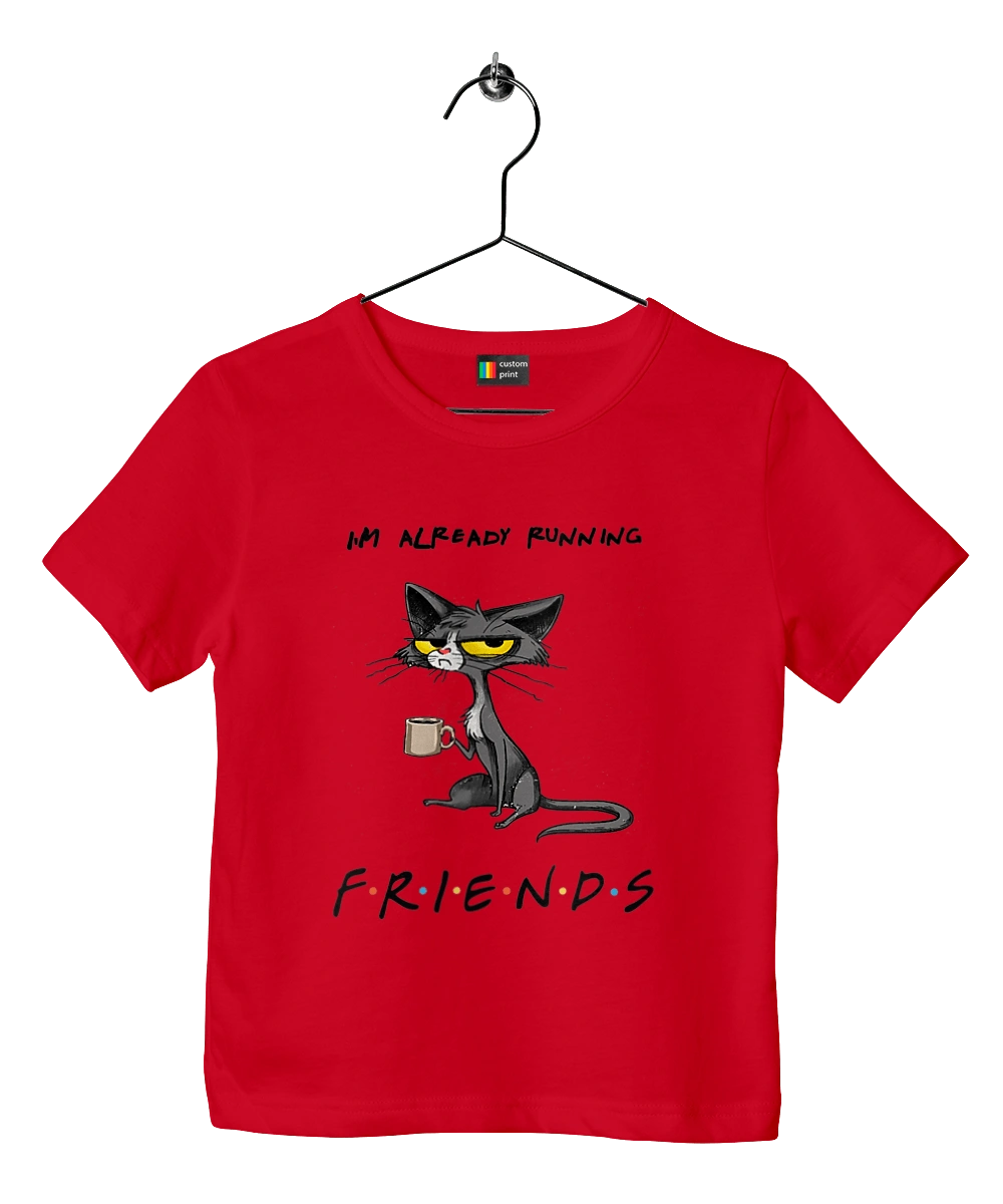 Friends, I`m running