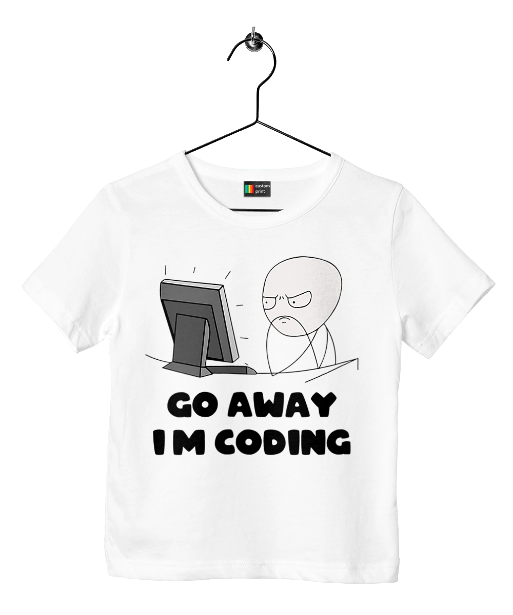 Go away I`m coding