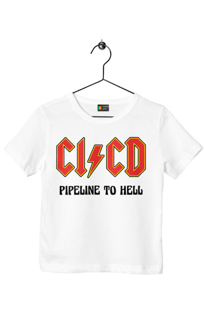 Children's t-shirt with prints CI/CD pipeline to hell. Cicd, cicd pipeline, development, devops, engineer, pipeline, programming, software. 2070702